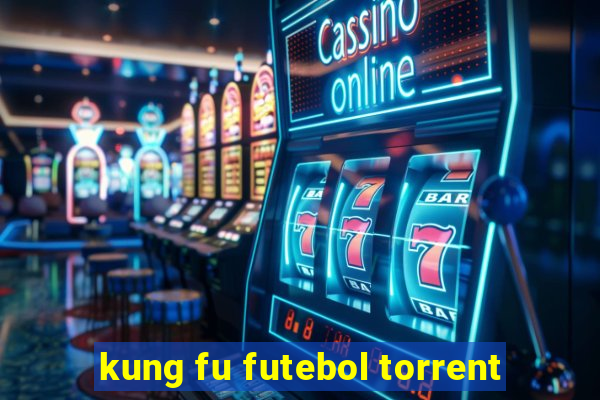 kung fu futebol torrent